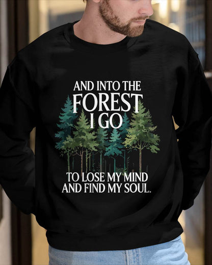 Into The Forest I Go To Lose My Mind And Find My Soul - Camping T-Shirt