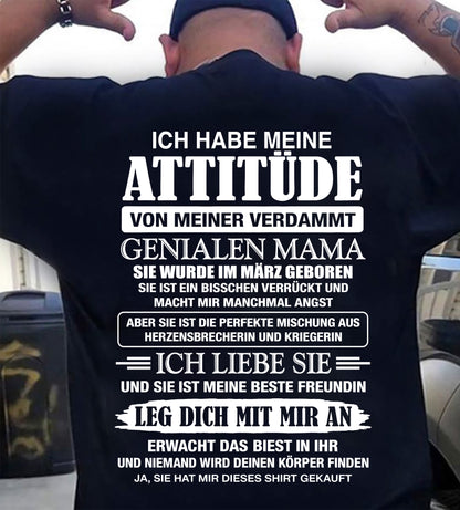 MÄRZ - ICH HABE MEINE ATTITÜDE VON MEINER VERDAMMT GENIALEN MAMA – Das perfekte Geschenk für deinen Sohn und deine Tochter - NINA03 (SKU2610-112-03)
