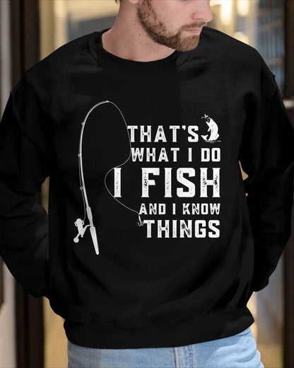 Funny Fish Quote, That's What I Do I Fish and I Know Things - Fising T-Shirt