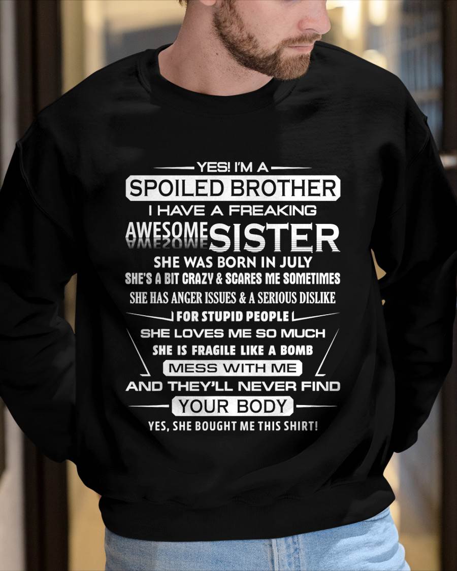 I’M A SPOILED BROTHER  I HAVE A FREAKING AWESOME SISTER - FROM SISTER - NINA07