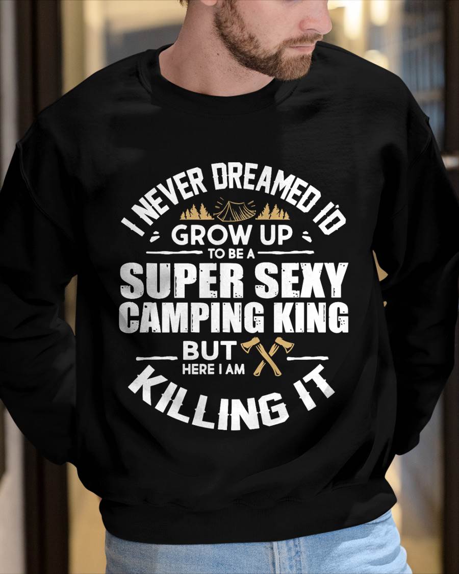 "I Never Dreamed To Grow Up... " Camping Vacation - Camping T-Shirt