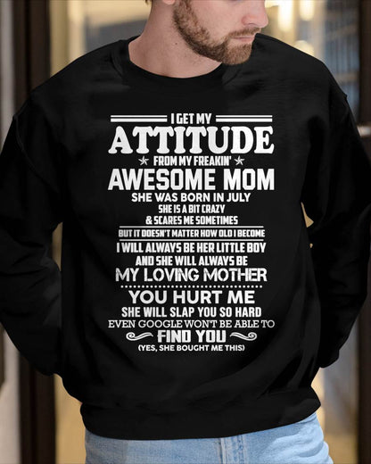 JULY - I GET MY ATTITUDE FROM MY FREAKIN' AWESOME MOM - FROM MOM - NINA07 (SKU2603-343-07)