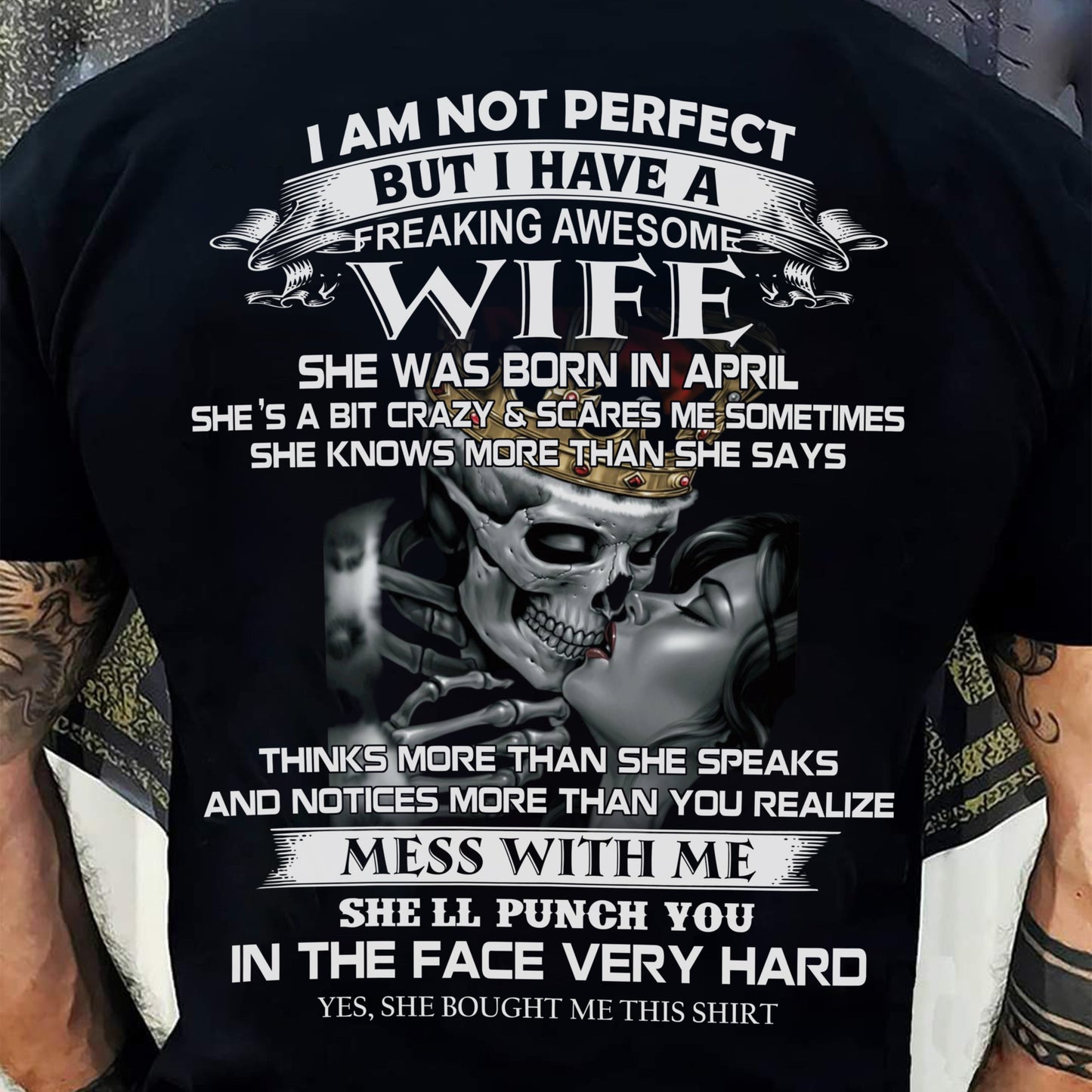 April - I Am Not Perfect But I Have A Freaking Awesome Wife - Gift For Husband From Wife - NINA04 (SKU06-34-04)