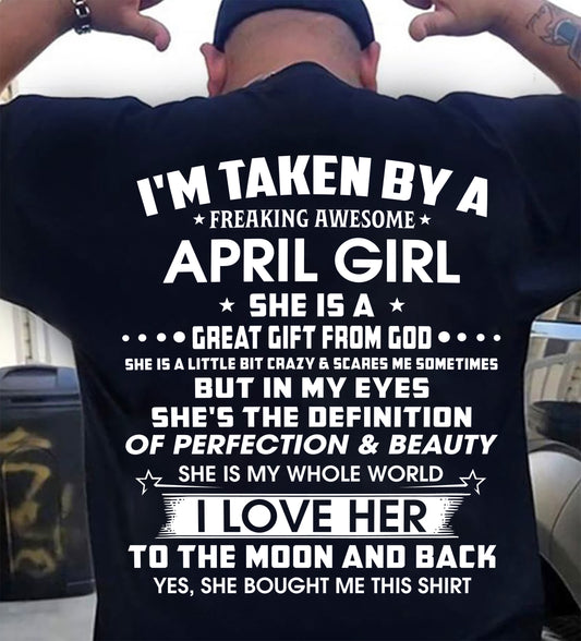 APRIL – I'M TAKEN BY A FREAKING AWESOME APRIL GIRL SHE IS A GREAT GIFT FROM GOD – FROM WIFE – NINA04 (SKU26T-01259-04)