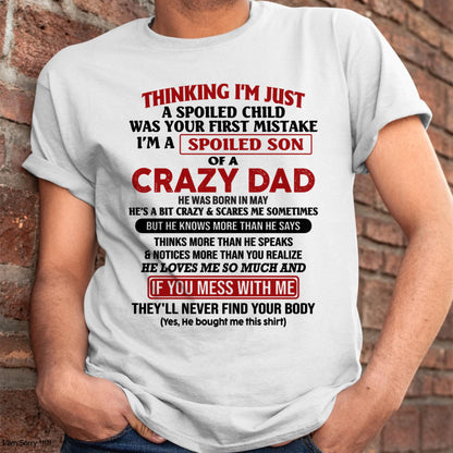 I Am Spoiled Son Of A Crazy Dad - Gift for Son From Dad - NINA05 (SKU-TDS-SPOILED-05)