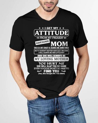 I Get My Attitude From My Freakin' Awesome Mom Shirt - Perfect Gift for Your Son From Mom - NINA00 (SKU2607-09-00)