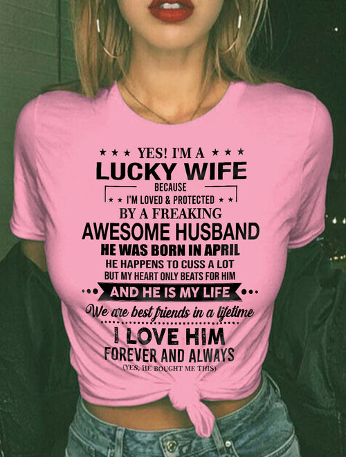 APRIL - YES! I'M A LUCKY WIFE BECAUSE I'M LOVED & PROTECTED BY A FREAKING AWESOME HUSBAND - FROM HUSBAND - NINA04 (SKU26T-01272-04)