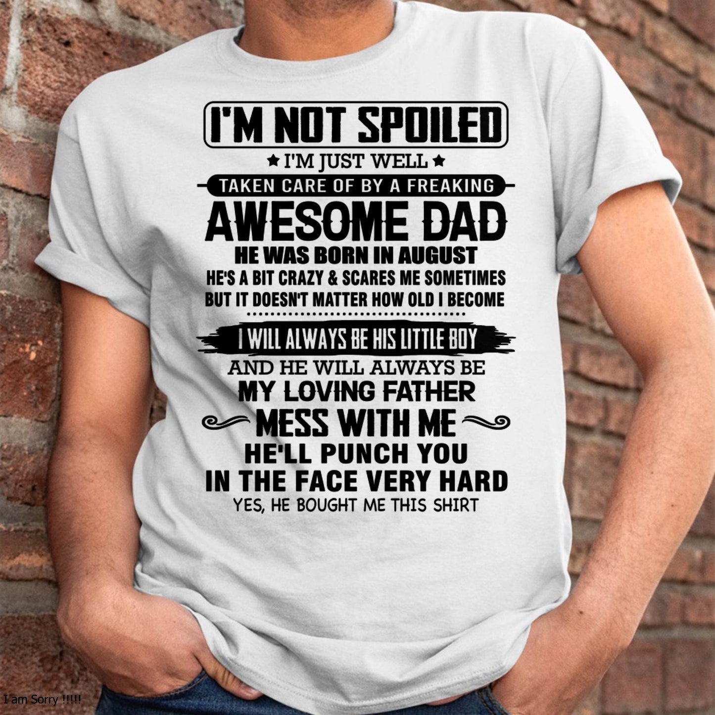 AUGUST – I WILL ALWAYS BE HIS LITTLE BOY AND HE WILL ALWAYS BE MY LOVING FATHER – FROM DAD – NINA08 (SKU26T-01236-08)