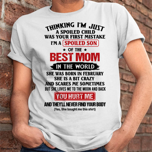 FEBRUARY - I'M A SPOILED SON OF THE BEST MOM IN THE WORLD - FROM MOM - NINA02 (SKU2603-79-02)