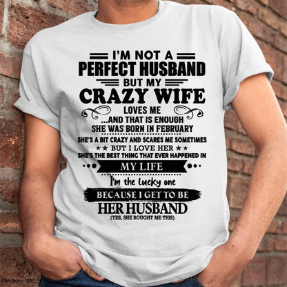 February - I Am Not A Perfect Husband But My Crazy Wife Love Me And That Is Enough - Gift For Husband From Wife - NINA02 (SKU-QHUSBAND-02)