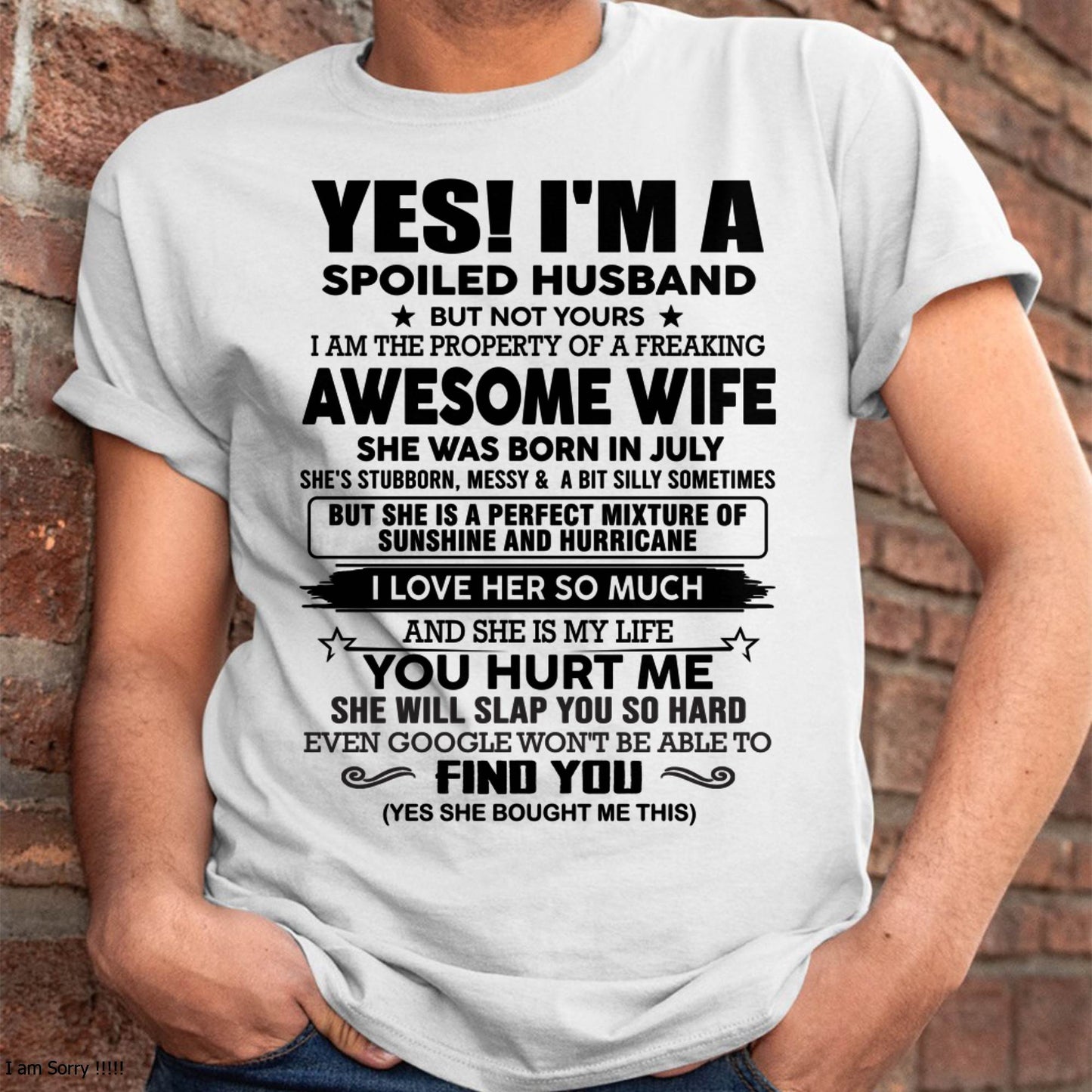 JULY- I'M A SPOILED HUSBAND BUT NOT YOURS - FROM WIFE - NINA07 (SKU12-283-07)