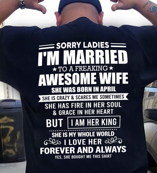 APRIL - SORRY LADIES I'M MARRIED TO A FREAKING AWESOME WIFE - FROM WIFE - NINA04 (SKU26T-01199-04)