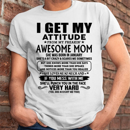Thanks Mom - I GET MY ATTITUDE FROM MY FREAKIN' AWESOME MOM - Gift for Son and Daughter From Mom - NINA01 (SKU-TMD-CU-01)
