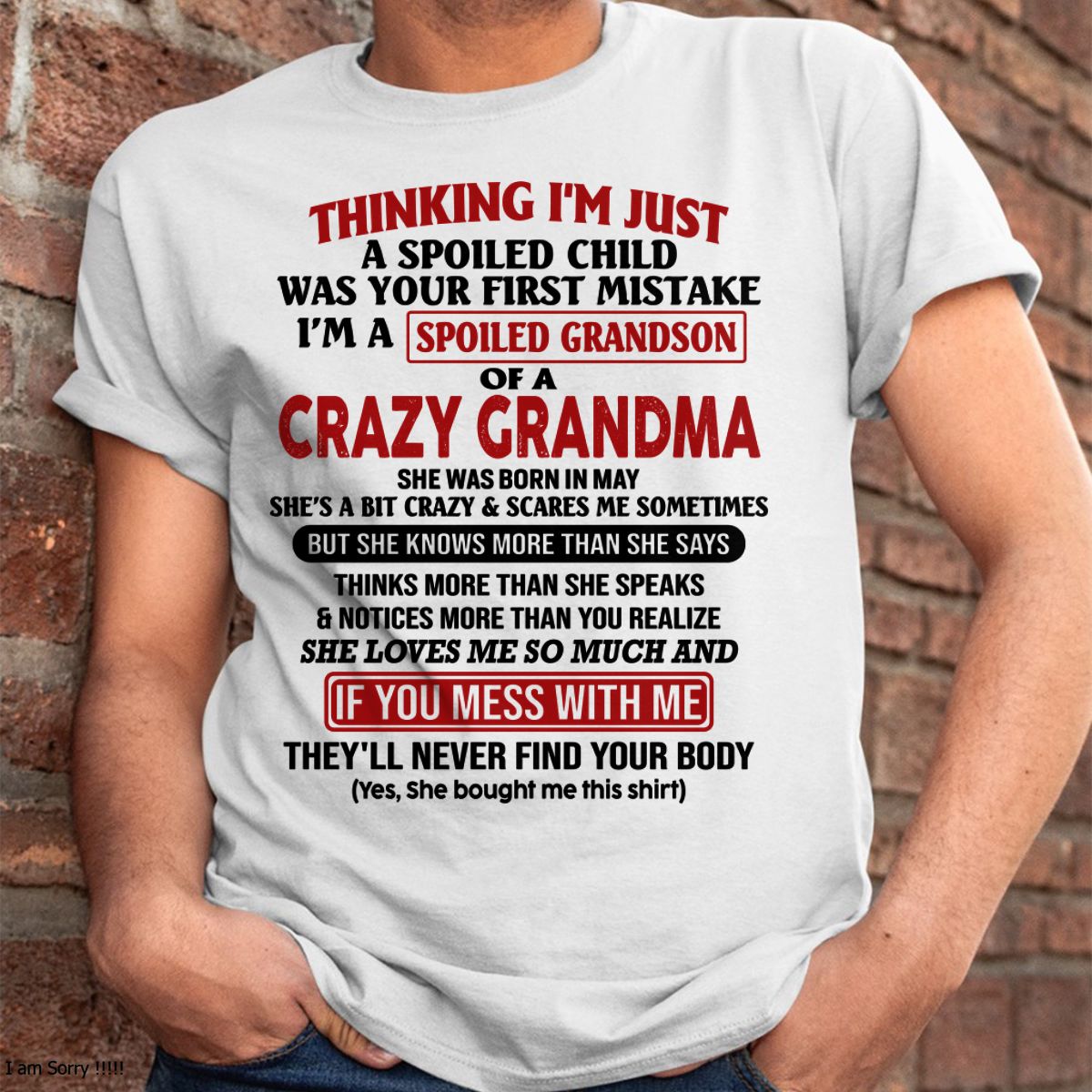 MAY - I'M A SPOILED GRANDSON OF A CRAZY GRANDMA - From Grandma - NINA05 (SKU-GMS1-NTT05)