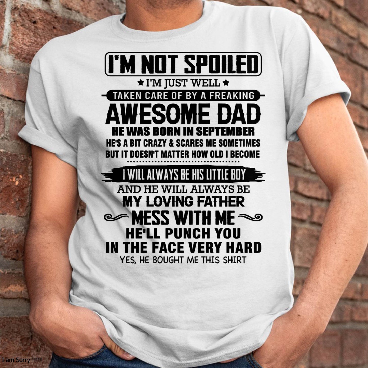 SEPTEMBER – I WILL ALWAYS BE HIS LITTLE BOY AND HE WILL ALWAYS BE MY LOVING FATHER – FROM DAD – NINA09 (SKU26T-01236-09)