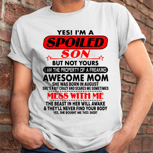 August - I am Spoiled Son - Gift For Son From Mom - NINA08 - (SKU-T1206MS-08)