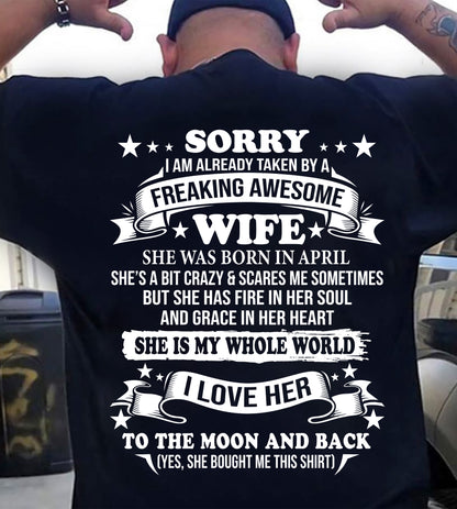 APRIL - SORRY, I AM ALREADY TAKEN BY A FREAKING AWESOME WIFE - Perfect gift for your Boyfriend or Husband From Wife - NINA04 (SKU2609-251-04)