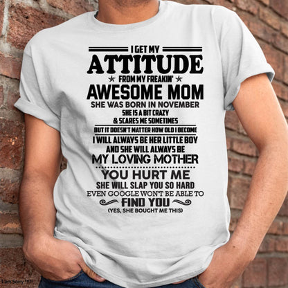 NOVEMBER - I GET MY ATTITUDE FROM MY FREAKIN' AWESOME MOM - FROM MOM - NINA11 (SKU2603-138-11)
