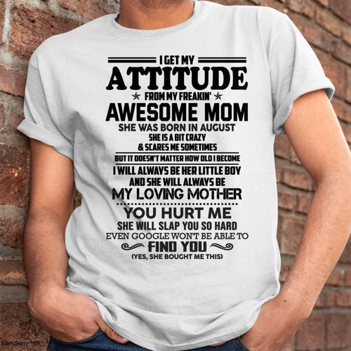 AUGUST - I GET MY ATTITUDE FROM MY FREAKIN' AWESOME MOM - FROM MOM - NINA08 (SKU2603-138-08)