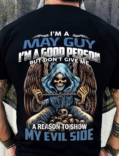 MAY - I’M A GOOD PERSON BUT DON’T GIVE ME A REASON TO SHOW MY EVIL SIDE - MAN TEE - NINA05 (SKU26T-01102-05)