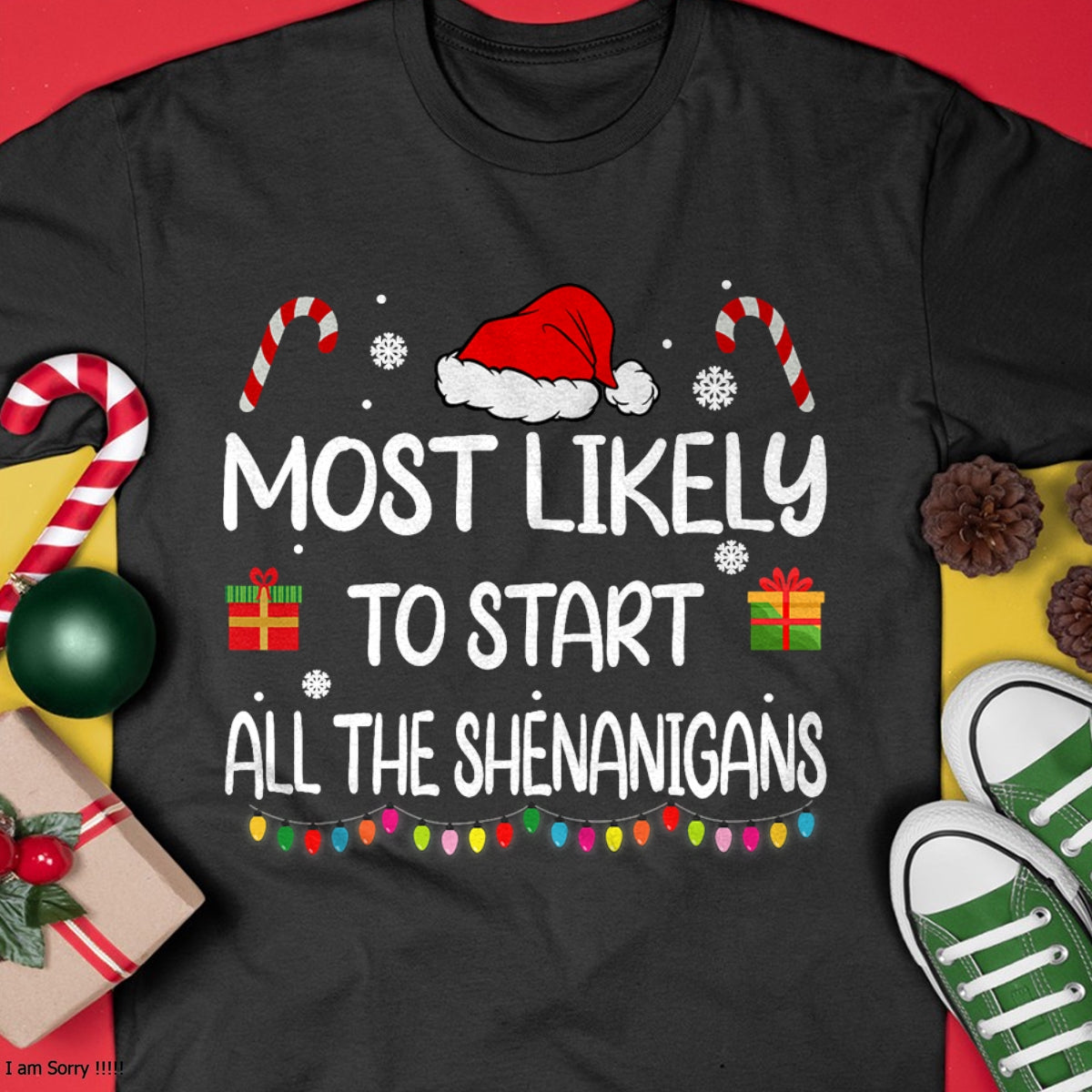 Most Likely To Start All The Shenanigans family Christmas T-Shirt - Christmas Unisex T-Shirt/Hoodie/Sweatshirt - NINA00