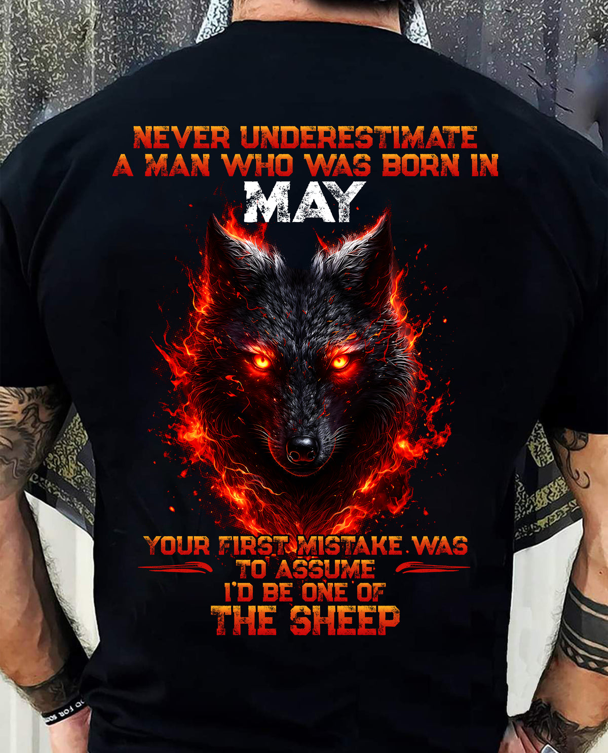 MAY - NEVER UNDERESTIMATE A MAN WHO WAS BORN IN MAY - MAN TEE - BIRTHDAY SHIRT FOR MAN - NINA05 (SKU2609-300-05)