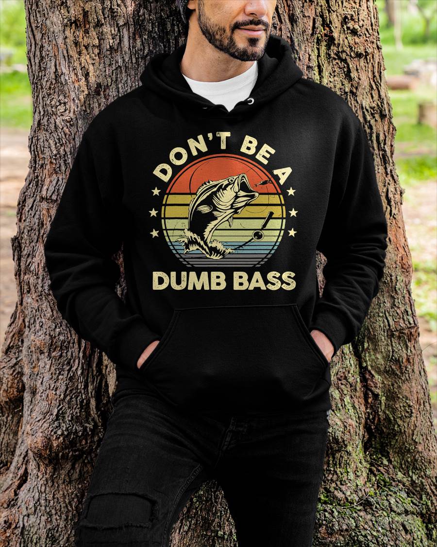 Fishing Dont Be Dumb Bass Fish Dad Funny Graphic T-Shirt