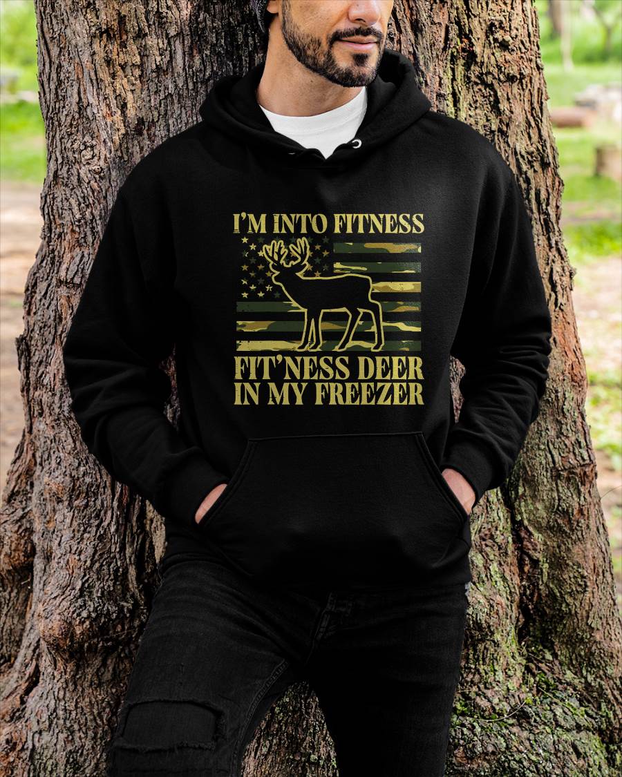 Hunting Im Into Fitness Fit Ness Deer Freezer - Hunting T-Shirt