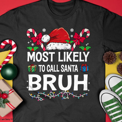 Most Likely To Christmas Matching Family Pajamas Funny T-Shirt - Christmas Unisex T-Shirt/Hoodie/Sweatshirt - NINA00