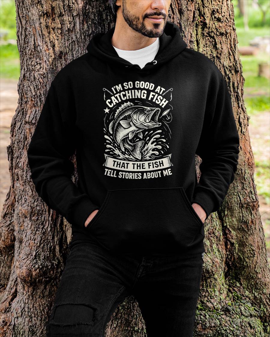 I'm So Good at Catching Fish Design, Funny Fishing Fisherman T-Shirt