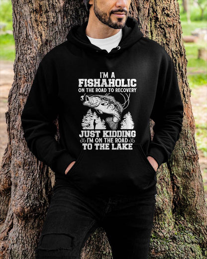I’m a Fishaholic On The Road To Recovery Just Kidding Funny T-Shirt