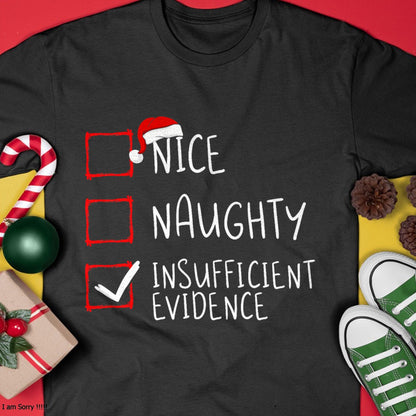 Christmas Shirts for Family, Funny christmas shirts, Christmas Unisex T-Shirt/Hoodie/Sweatshirt HLT00 - Nice Naughty Insufficient Evidence Christmas Santa Claus T-Shirt