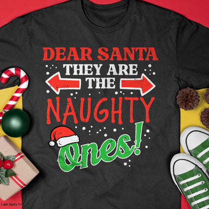 Dear Santa They Naughty Ones Christmas Xmas Men Women Kids T-Shirt - Christmas Unisex T-Shirt/Hoodie/Sweatshirt - NINA00