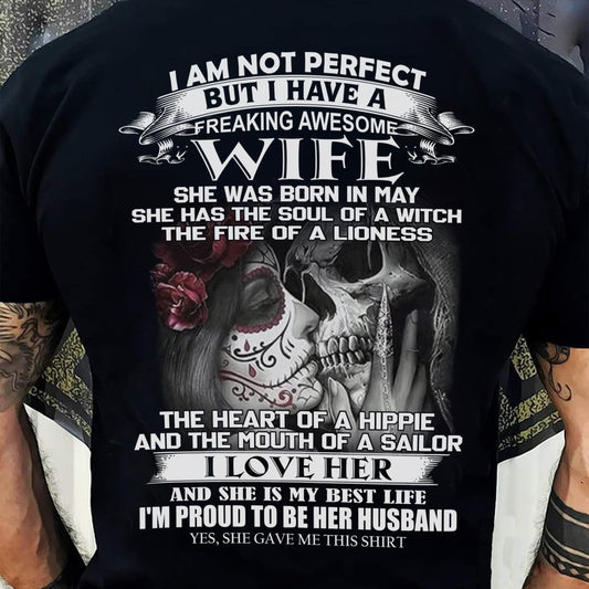 I Am Not Perfect But I Have A Freaking Awesome Wife - Gift For Husband From Wife - NINA05 (SKU06-31-05)