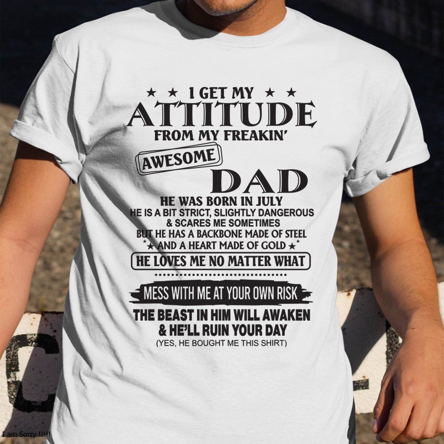 I GET MY ATTITUDE FROM MY FREAKIN’ AWESOME DAD - T-SHIRT GIFT FROM DAD - NINA07 (SKU12-275-07)
