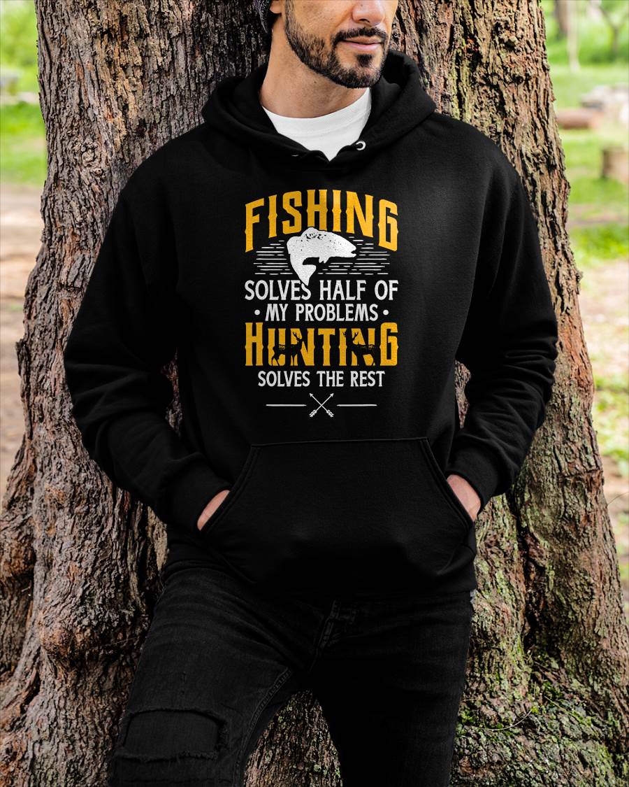 Fishing & Hunting Solve My Problems - Funny Gift T-Shirt