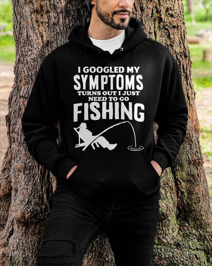 I Googled My Symptoms Turns Out I JUST Need Funny Design Fishing T-Shirt