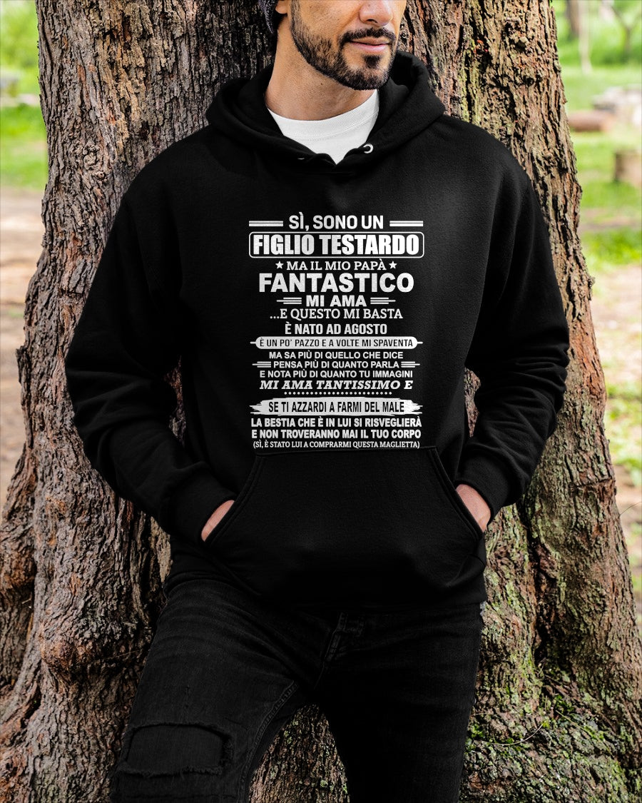 SÌ, SONO UN FIGLIO TESTARDO T-SHIRT – Regalo di Compleanno da un Papà Nato ad Agosto - ITA/NINA08 (SKU2606-89-08)