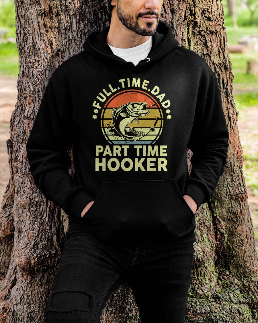 Fishing Gift Part Time Hooker Bass Fish Funny T-Shirt