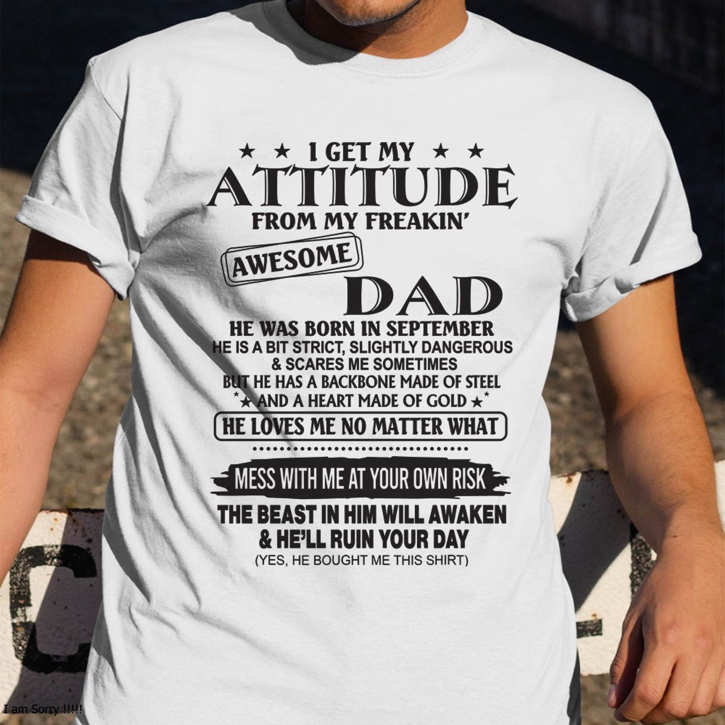 I GET MY ATTITUDE FROM MY FREAKIN’ AWESOME DAD - T-SHIRT GIFT FROM DAD - NINA09 (SKU12-275-09)