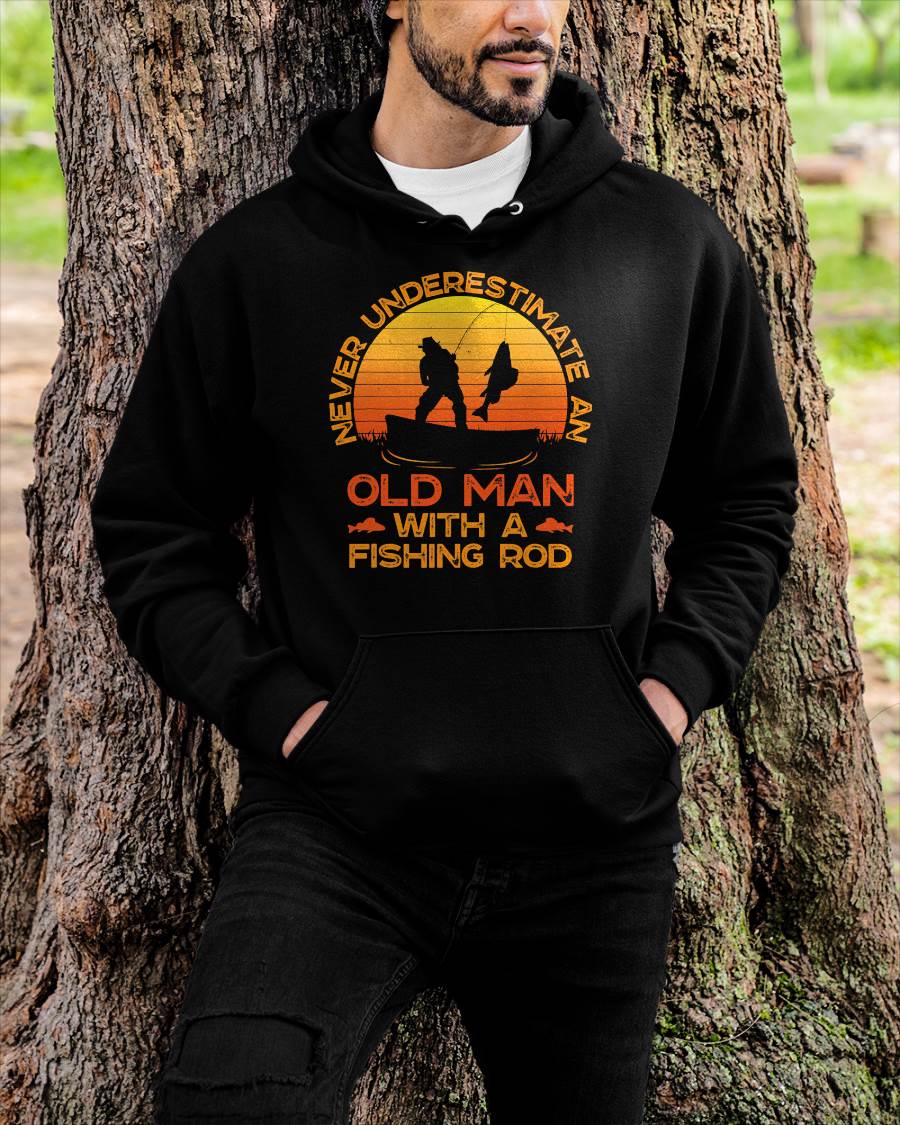 Never Underestimate an Old Man with A Fishing Rod Fisherman T-Shirt