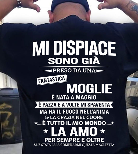 MAGGIO - MI DISPIACE SONO GIÀ PRESO DA UNA FANTASTICA MOGLIE - regalo perfetto per tuo marito - ITA/NINA05 (SKU2606-245-05)