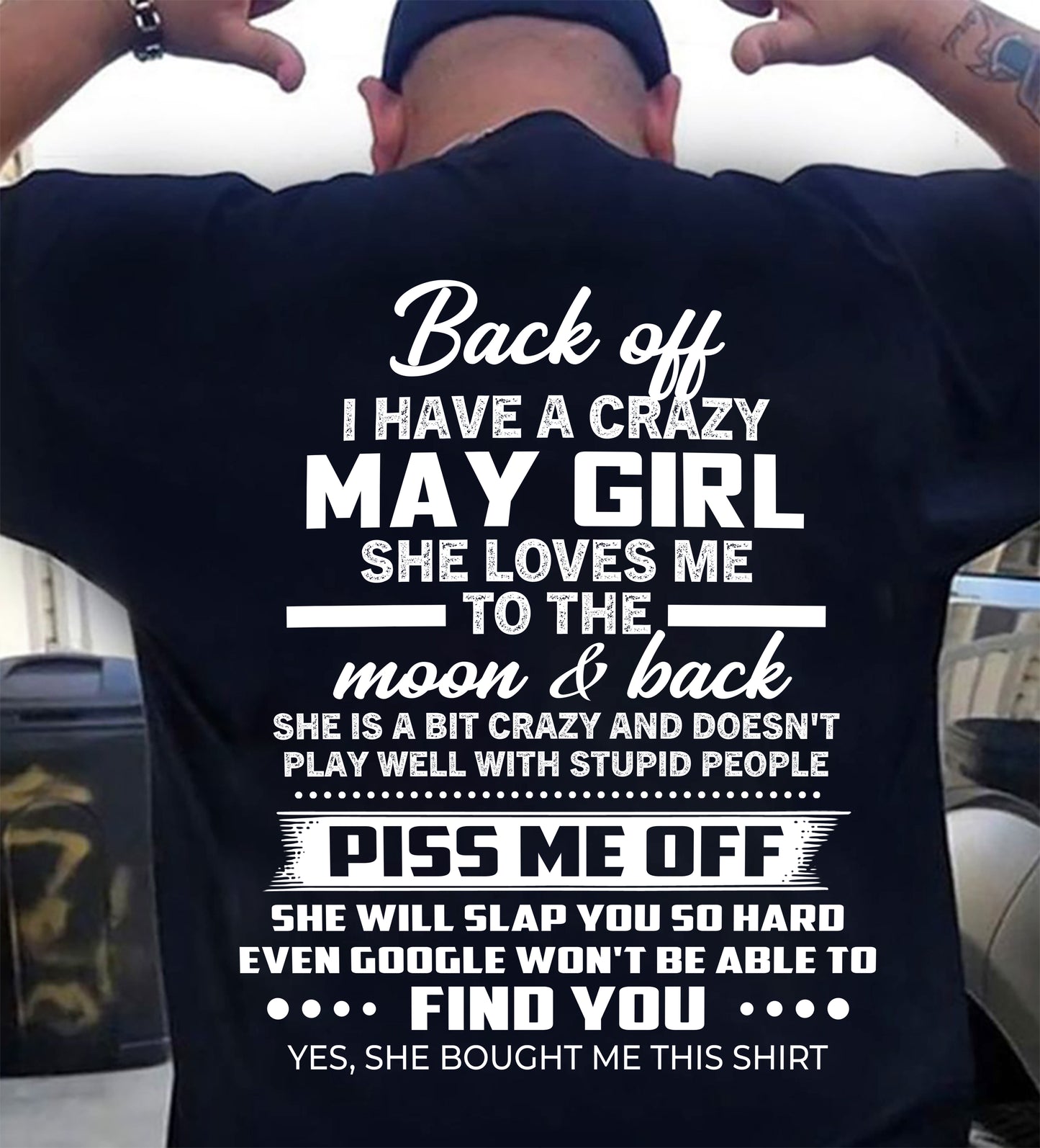MAY - PISS ME OFF SHE WILL SLAP YOU SO HARD EVEN GOOGLE WON'T BE ABLE TO FIND YOU - FROM WIFE - NINA05 (SKU2603-18-05)