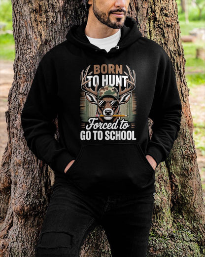 Born Hunt Forced Go School- Funny Hunting T-Shirt
