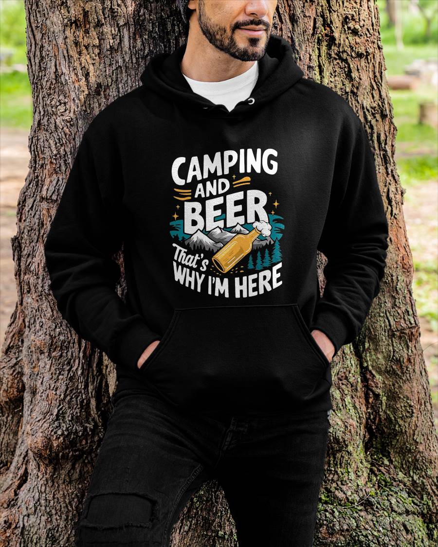 Funny Camping and Beer That's Why I'm Here T-Shirt - Camping T-Shirt