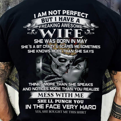 May - I Am Not Perfect But I Have A Freaking Awesome Wife - Gift For Husband From Wife - NINA05 (SKU06-34-05)