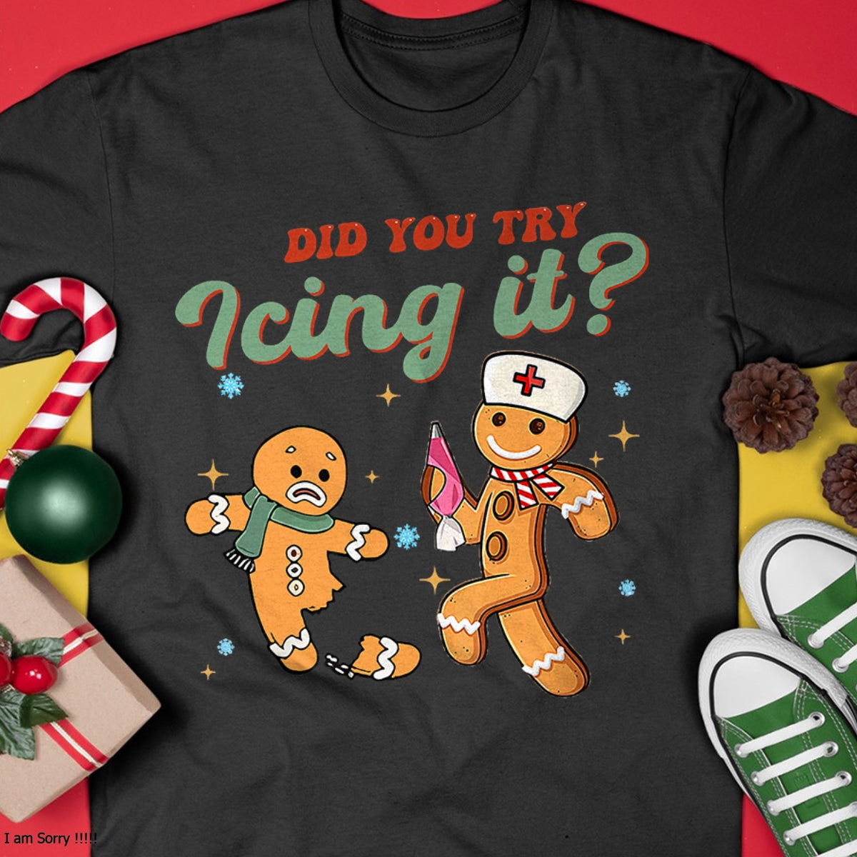 Funny Christmas Nurse Did You Try Icing It Gingerbread Man T-Shirt - Christmas Unisex T-Shirt/Hoodie/Sweatshirt - NINA00