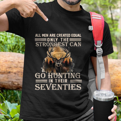 Only The Best Can Still Go Hunting in Their Seventies T-Shirt