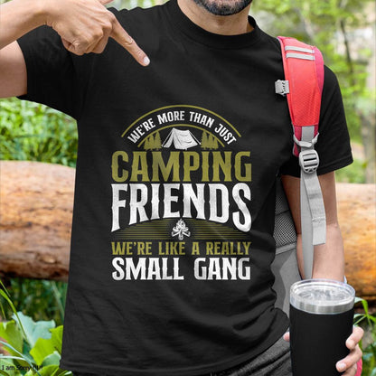 More Than Just Camping Friends Small Gang Tent Family T-Shirt
