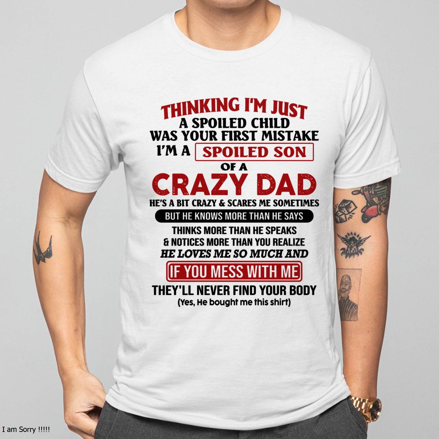 I Am Spoiled Son Of A Crazy Dad - Gift for Son From Dad - NINA00 (SKU-TDS-SPOILED-00)